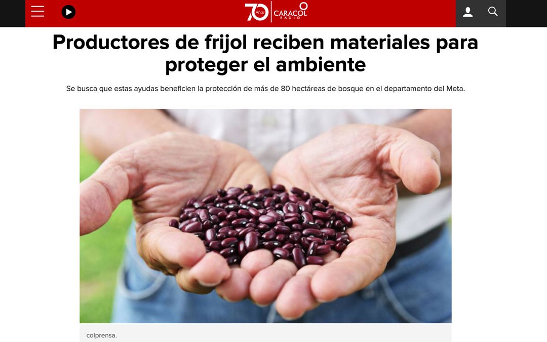 www.caracol.com.co – 10/12/2018 – Productores de frijol reciben materiales para proteger el ambiente