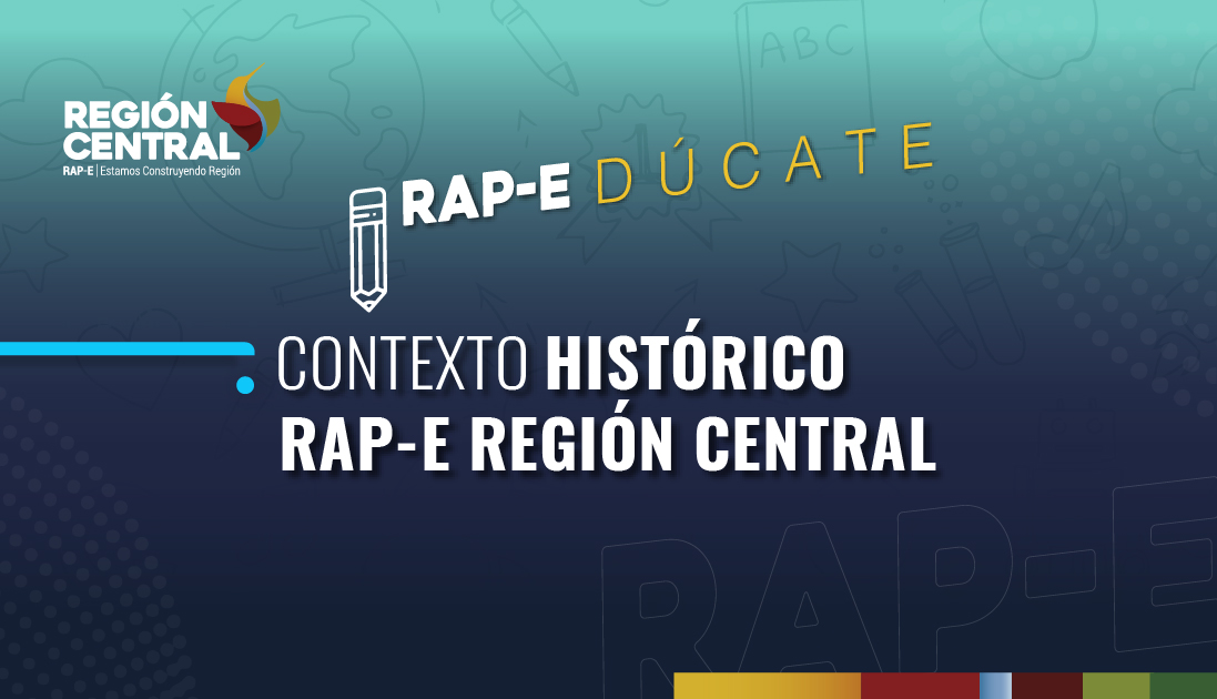 Contexto Histórico RAP-E Región Central