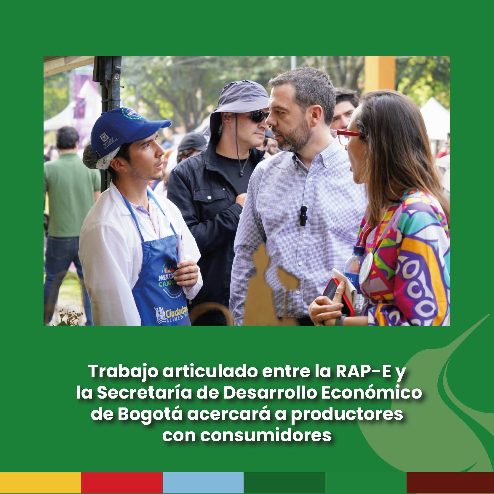 Trabajo articulado entre la RAP-E y la Secretaría de Desarrollo Económico de Bogotá acercará a productores con consumidores