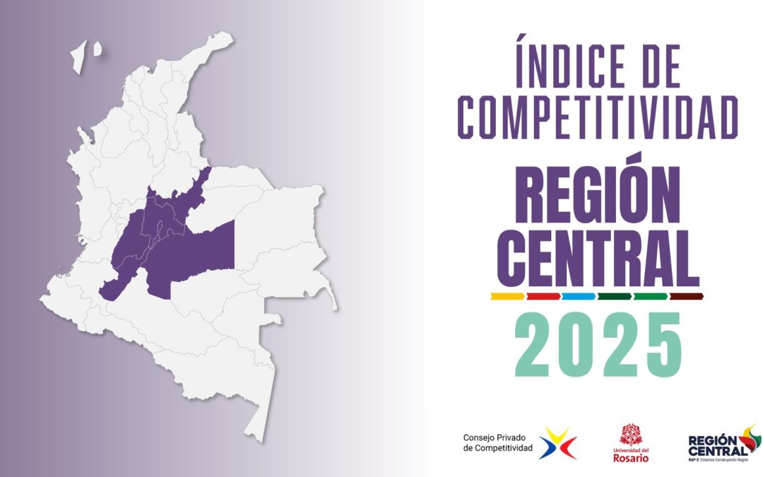 Bogotá y los departamentos de la Región Central se destacan en el Índice Departamental de Competitividad 2025